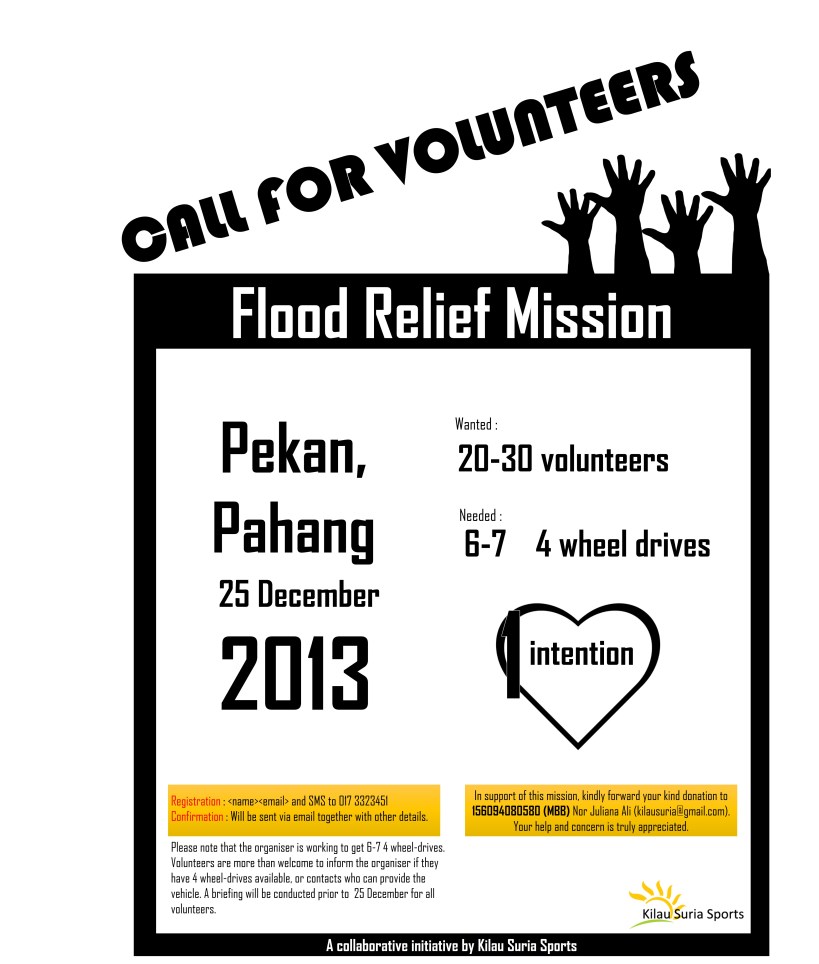 Call for volunteers. Flood relief mission on the 25 December 2013. To those interested, kindly register. Details in the poster.